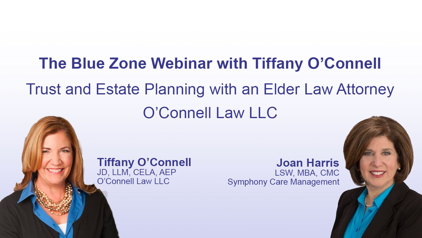 Joan Harris and Tiffany O'Connell, Elder Law, discuss The Blue Zone